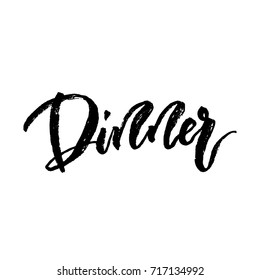 Dinner hand brushed ink lettering type. Typography calligraphy element for card and banner. Black and white Isolated Template design for cafe and restaurant. Vector illustration stock vector.