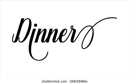 Dinner Script Typography Cursive Calligraphy Black text lettering Cursive and phrases isolated on the White background for titles, words and sayings