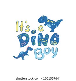 It's a dino boy vector lettering on white background. Baby shower invitation for boy. Cute dinosaur hand-lettering sign. Baby clothes print with T-rex. Playful print for baby boy. Dino party template