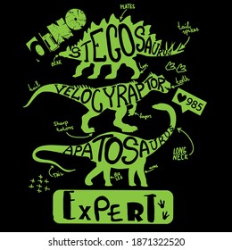 Dino expert. Typography print with dinosaur  . Original design with t-rex, dinosaur. print for T-shirts, textiles, wrapping paper, web. 