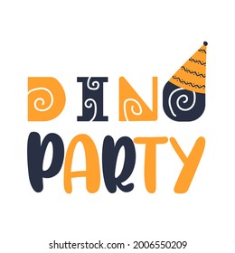 Dino party quote. Kids print. Vector illustration.
