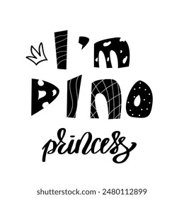 I am dino princess. Hand drawn doodle lettering. Funny dino phrases Girly black and white slogan print. Illustration for poster, t-shirt design, interior decor, kid room decor, card, textile. Vector