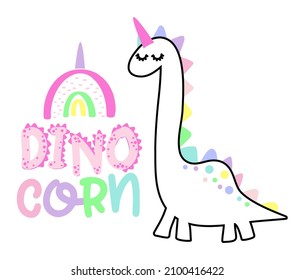 DinoCorn, dinosaur unicorn - funny hand drawn doodle, cartoon dinosaur. Good for Poster or t-shirt textile graphic design. Vector hand drawn illustration. Dinosaur Girl.