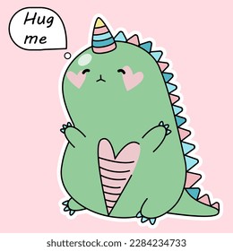 DinoCorn,dinosaur unicorn.Cute cartoon dragon.Dinosaur unicorn sticker HUG ME.Unicorn or dinosaur hand drawn vector