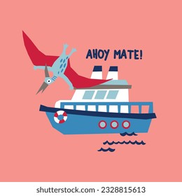 Dinosaur Ahoy Mate with Ship or Boat graphic