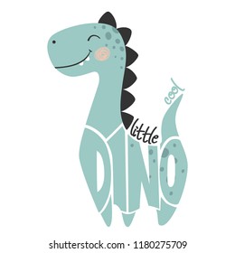 Dinosaur baby boy cute print. Little cool dino slogan and lettering. Brachiosaurus illustration for nursery t-shirt, kids apparel, invitation, simple scandinavian child design.