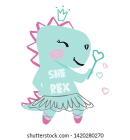 Dinosaur baby girl cute print. Sweet dino with magic wand, crown, ballet tutu, pointe shoes and She - Rex slogan. Cool illustration for nursery wallpaper, t-shirt, kids apparel, birthday card.