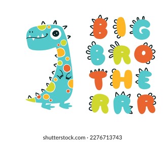 Dinosaur Big brother lettering. Funny dino letters. Vector illustration in flat cartoon Scandinavian style. Childish design for baby shower, poster, clothing, nursery wall art, banner, and card.