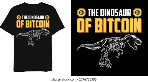  The Dinosaur of bitcoin, Bitcoin T-Shirts Design