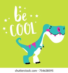 Dinosaur card cartoon illustration and lettering: "be cool"