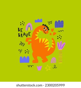 Dinosaur cartoon animal poster. Hand drawn in kid style. Be brave. The design used for print, wallpaper, fabric, textile Kids vector illustration