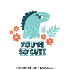 Dinosaur cute baby girl vector illustration in flat cartoon style. You re so cute hand drawn lettering. Illustration for nursery t-shirt, kids apparel, logo, invitation, poster, card.