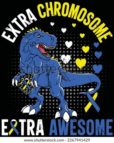 Dinosaur Down syndrome awareness extra chromosome extra awesome T-Shirt design.