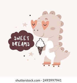 Dinosaur with ice cream on rollers. Text Sweet dreams. Cute cartoon Bohemian nursery posters in beige gray colors. Boho vector print