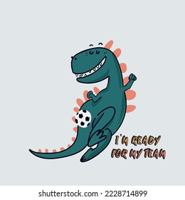dinosaur illustration vector graphic design children boy girl kids fashion trend t-shirt print text fun smile spor soccer football ball