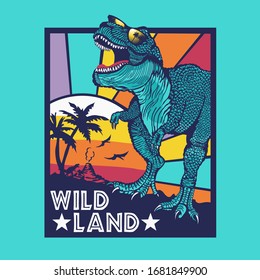 Dinosaur illustration, wild typography, tee shirt graphics, vectors