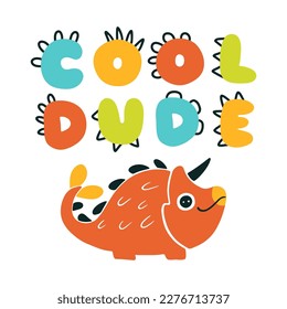 Dinosaur lettering. Cool Dude. Dino letters. Vector illustration in cartoon Scandinavian style. Childish design for birthday invitation, baby shower, poster, clothing, nursery wall art, and card.