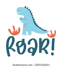 Dinosaur Lettering Quotes For Printable Poster, Tote Bags, Mugs, Wall Decor, Baby Room Design, and T-Shirt Design. Kids Shirt Design With DInosaur Illustration.