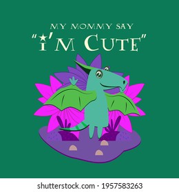dinosaur llustration with text i'm cute for kids background
