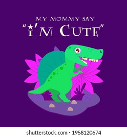 dinosaur llustration with text i'm cute for kids background