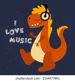 Dinosaur music lover wearing headphones goes and listens to music. The inscription I love music. Vector hand-drawn character for graphic tee print, postcards, covers, posters.