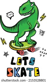  dinosaur on skateboard. Typography print for kids  . Original design with t-rex, dinosaur. print for T-shirts, textiles, wrapping paper, web. 