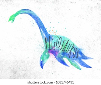 Dinosaur Poster Lettering Plesiosaurus Drawing With Color, Vivid Paint On Dirty Paper Background.