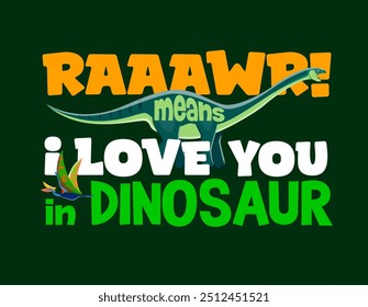 Citação de dinossauro Raaawr significa que eu te amo em Dinossauro com lagartos jurássicos engraçados, impressão de camisa de vetor. Era pré-histórica desenhos animados engraçado amygalodon e quetzalcoatlus pássaro com citação para crianças camisa impressão