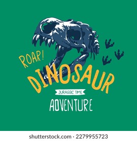 dinosaur slogan with dinosaur skull vector illustration for fashion print