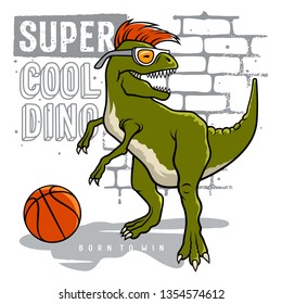 Dinosaur and slogan typography for t shirt design. Tyrannosaur Rex playing basketball on the background of brick wall. Athletic graphic tee. Vectors