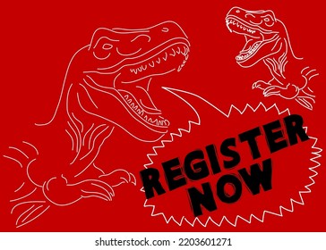 Dinosaur with speech bubble saying Register Now word. Tyrannosaurus Rex with thoughts.