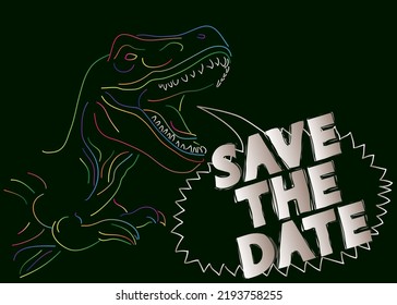 Dinosaur with speech bubble saying Save The Date word. Tyrannosaurus Rex with thoughts.