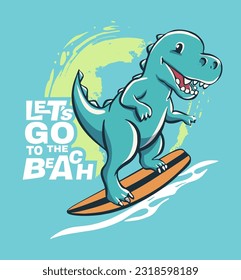 Dinosaur surfer cool summer sun t-shirt print. T-rex ride surfboard on big wave sunset. Let's go to the beach slogan. Dino beach funny child wear illustration. Tropical sun sea surf sport kids