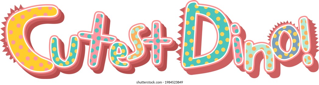 Dinosaur theme with Cutest Dino Font Banner on white background illustration