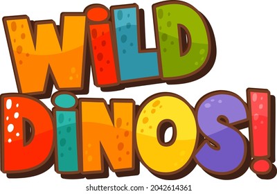 Dinosaur theme with Wild Dinos Font Banner on white background illustration