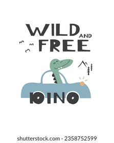 Dinosaur themed t-shirt print. cute, blue car, dinosaur. child wear. wild and free slogan. car.dinosaur is riding car. t-shirt graphic design. basic design.mountain, birds 