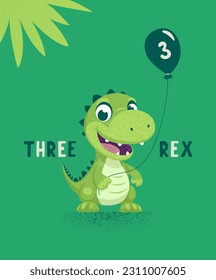 Dinosaur Tirannosaur Three Rex. Cartoon Tirex. Happy Birthday Card for a Child for Three Years. Vector Cute and Funny Cartoon Hand Drawn Dinosaur Holding Balloon. Kids, Children s Illustration, Print