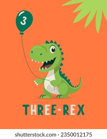 Dinosaurio Tirannosaur Three Rex. Caricatura de Tirex. Tarjeta de cumpleaños feliz para un niño por tres años. Vector Cute y Graciosa Caricatura dibuja un globo de dinosaurio. Ilustración infantil, impresión