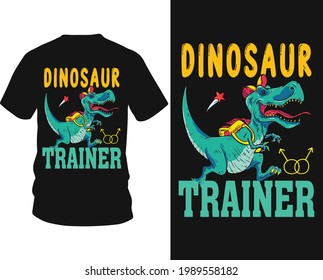 Dinosaur trainer - Dinosaur vector t-shirt graphic design, typography vectors illustration with t-shirt design, apparel, Hand drawn.