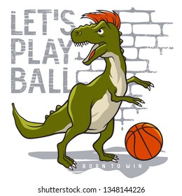 Dinosaur vector illustration and cool slogan for t shirt design. Tyrannosaur playing basketball. Athletic graphic tee