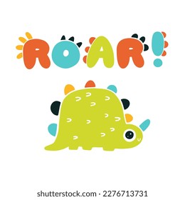 Dinosaur vector illustration in flat cartoon scandinavian style with ROAR lettering. Childish design for birthday invitation or baby shower, poster, clothing, nursery wall art and card