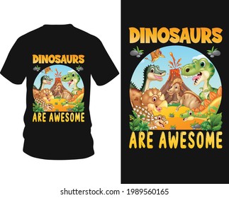 Dinosaurs are awesome - Dinosaur vector t-shirt graphic design, typography vectors illustration with t-shirt design, apparel, Hand drawn.