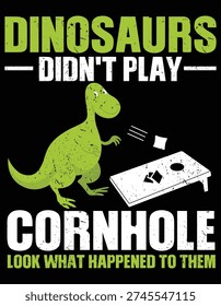 DINOSAURS DIDNT PLAY CORNHOLE LOOK