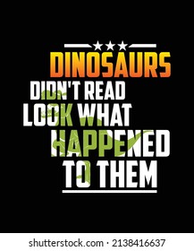 Dinosaurs Didn't Read Look What Happened To Them T-shirt, Jurassic Park Silhouette Design