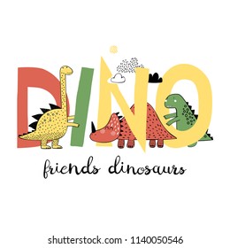 Dinosaurs play with letters. Best friends. Can be used for baby t-shirt print, fashion print design, kids wear, baby shower celebration greeting and invitation card.