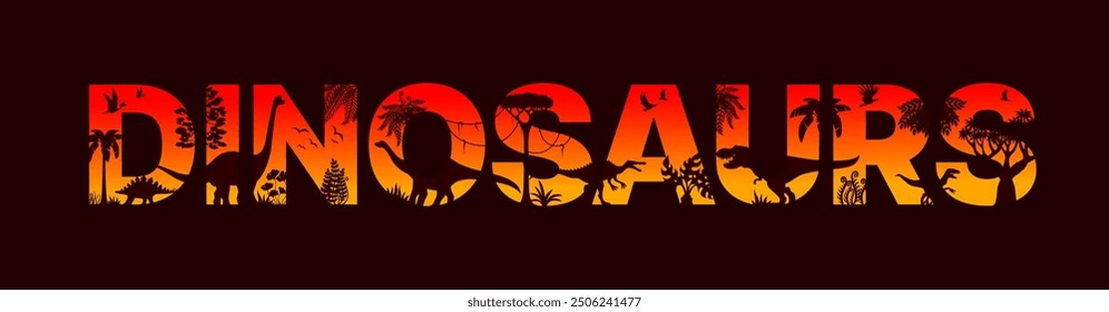 Dinosaurs in sunset silhouette or prehistoric dino lizards of Jurassic era, vector cut letters. Dinosaurs silhouettes in cutout jungle forest sunset, T-rex tyrannosaurus, brontosaurus and velociraptor