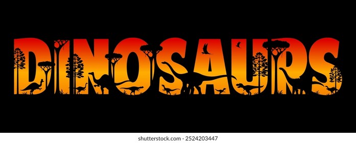 Dinosaurs sunset silhouettes. Vector typography word dinosaurs filled with dino species and trees at prehistoric landscape set against a vivid warm sunset gradient in red, orange and yellow colors