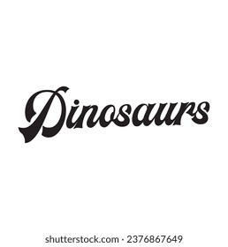 dinosaurs text on white background.