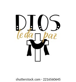 Dios te da paz. Lettering. Translation from Spanish - God give you peace. Element for flyers, banner and posters. Modern calligraphy