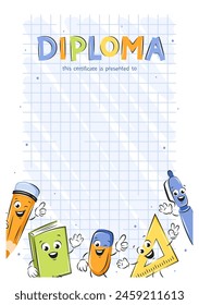 Diploma of school children. Sample elementary school kids certificate. School funny office supplies characters. Vector illustration for school.